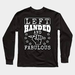 Left Handed And Fabulous Lefty Long Sleeve T-Shirt
